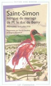 Mémoires avril-juillet 1710 ; intrigue du mariage de M. le duc de Berry - Couverture - Format classique