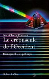 Le crépuscule de l'occident  - Jean-Claude Chesnais 
