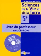 Lizeaux/tavernier svt 5e 2006 livre du professeur avec cd-rom  - Claude Lizeaux - Lizeaux/Tavernier 