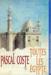 Pascal Coste, toutes les Egypte - Couverture - Format classique