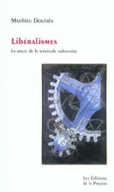 Libéralismes ; la route de la servitude volontaire - Couverture - Format classique