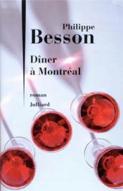Dîner à Montréal  - Philippe Besson 