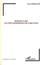 Romain Gary ; les metamorphoses de l'identite