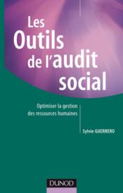 Les outils de l'audit social ; optimiser la gestion des ressources humaines - Couverture - Format classique