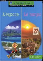 A Monde Ouvert ; Découverte Du Monde ; L'Espace, Le Temps ; Cp/Ce1 ; Cycle 2 ; Livre De L'Elève - Couverture - Format classique