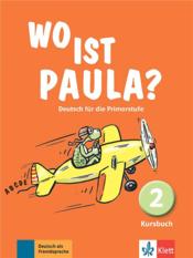 Wo ist Paula ? 2 ; allemand ; livre de l'élève  - Collectif 