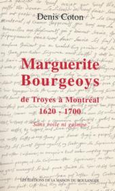 Marguerite Bourgeoys : sans voile ni guimpe - Couverture - Format classique