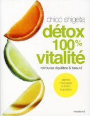 Detox 100 % vitalite ; retrouvez equilibre & beaute
