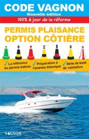 Code Vagnon : permis plaisance, option côtière (édition 2022)  - Collectif 