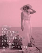 Histoire photographique des femmes au XXe siècle - Couverture - Format classique