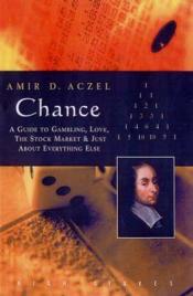 Chance ; a guide to gambling, love, the stock market and just about everything - Couverture - Format classique