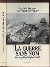 La guerre sans nom. les appeles d'algerie (1954-1962) - Couverture - Format classique