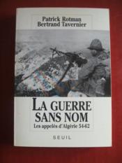 La guerre sans nom. les appeles d'algerie (1954-1962) - Couverture - Format classique