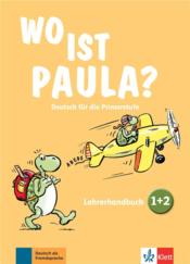 Wo ist Paula ? 1-2 ; livre du professeur + cd + dvd  - Collectif 