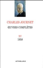 Oeuvres complètes ; volume XV  - Charles Journet 
