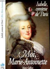 Moi, marie antoinette - Couverture - Format classique