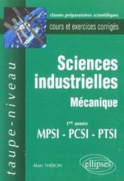 Sciences industrielles - mecanique mpsi-pcsi-ptsi - cours et exercices corriges - Couverture - Format classique