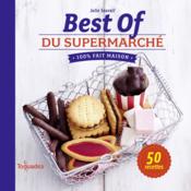 Best of du supermarché ; 100% fait maison  - Julie SOUCAIL 