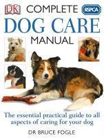 Rspca Complete Dog Care Manual  - Bruce Fogle 