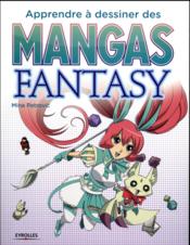 Apprendre à déssiner des mangas fantasy  - Mina Petrovic 