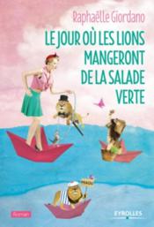 Le jour où les lions mangeront de la salade verte - Couverture - Format classique