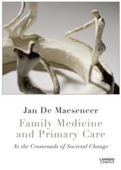 Family medicine and primary care ; at the crossroads of societal change  - Jan De Maeseneer 