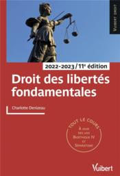 Droit des libertés fondamentales : tout le cours et des conseils méthodologiques (édition 2022/2023)  