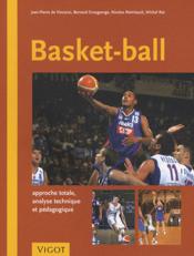 Basket-ball ; approche totale, analyse technique et pédagogique - Couverture - Format classique