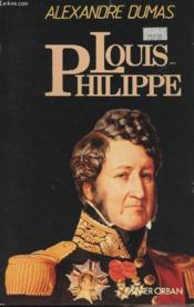Histoire de la vie politique et privée de Louis-Philippe - Couverture - Format classique