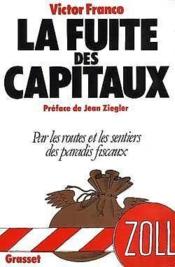 La fuite des capitaux par les routes et les sentiers des paradis fiscaux - Couverture - Format classique