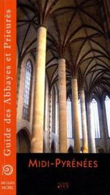 Midi-Pyrenees ; guide des abbayes et prieures