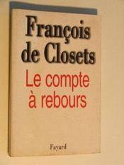 Le compte à rebours  - François de Closets 