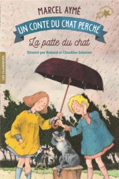 Vente  La patte du chat ; un conte du chat perché  - Roland Sabatier - Claudine Sabatier - Marcel Aymé 