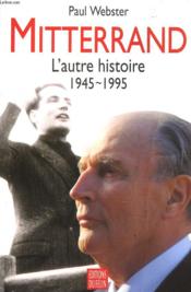 Mitterrand l'autre histoire, 1945-1995 - Couverture - Format classique