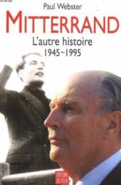 Mitterrand l'autre histoire, 1945-1995 - Couverture - Format classique