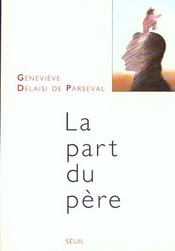 La part du père  - Geneviève Delaisi de Parseval - Delaisi De Parseval 