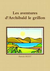 Les aventures d'Archibald le grillon - Couverture - Format classique