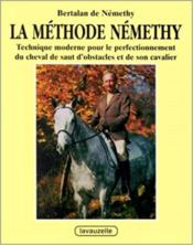 Methode Nemethy ; technique moderne pour le perfectionnement du cheval de saut d'obstacles et de son cavalier - Couverture - Format classique