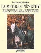 Methode Nemethy ; technique moderne pour le perfectionnement du cheval de saut d'obstacles et de son cavalier - Couverture - Format classique