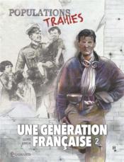 Une génération française t.2 ; populations trahies !  - Thierry Gloris - Cyril Saint-Blancat - Manuel Garcia 