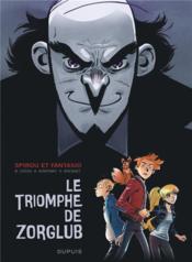 Les aventures de Spirou et Fantasio ; le triomphe de Zorglub  - Olivier Bocquet - Brice Cossu - Alexis Sentenac 