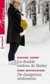 Vente  Le double cadeau de Bailey ; de dangereux sentiments  - Sheri Whitefeather - Rachael Johns 