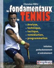 Les fondamentaux du tennis ; analyse, technique, tactique, programmation - Intérieur - Format classique