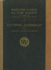 Radiologie Clinique Du Tube Digestif, Tome I, Estomac Et Duodenum - Couverture - Format classique