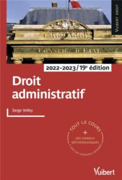 Droit administratif : tout le cours et des conseils méthodologiques (édition 2022/2023)  