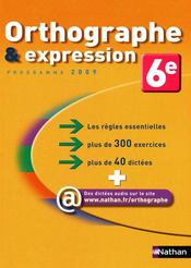Orthographe & expression ; 6ème ; manuel de l'élève (édition 2009) - Couverture - Format classique