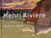 HENRI RIVIERE. Paysages bretons, Etudes de vagues