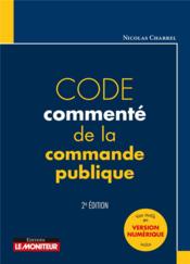 Code commenté de la commande publique (2e édition)  - Nicolas Charrel 