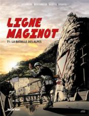 Ligne Maginot Tome 1 : la bataille des Alpes - Couverture - Format classique