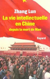 La vie intellectuelle en chine depuis la mort de mao - Intérieur - Format classique